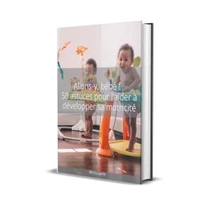 ALLONS-Y, BÉBÉ ! 50 astuces pour l’aider à développer sa motricité